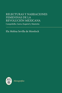 Relecturas Y Narraciones Femeninas de la Revolución Mexicana