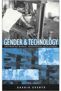 Gender and Technology: Empowering Women, Engendering Development