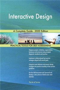 Interactive Design A Complete Guide - 2020 Edition