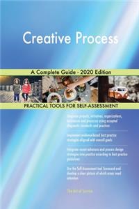 Creative Process A Complete Guide - 2020 Edition