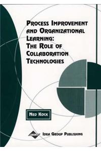 Process Improvement and Organizational Learning: The Role of Collaboration Technologies