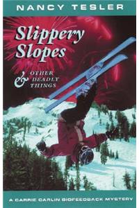 Slippery Slopes & Other Deadly Things
