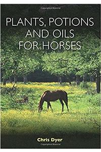 Plants, Potions and Oils for Horses