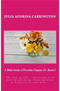 A Bible Study of Proverbs Chapter 10--Book 5