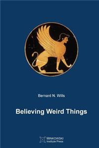 Believing Weird Things