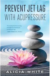 Prevent Jet Lag with Acupressure