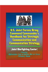U.S. Joint Forces Army Command Commander's Handbook for Strategic Communication and Communication Strategy (Joint Warfighting Center), Covering Afghanistan, Iraq, al-Qaeda, War on Terror, Petraeus
