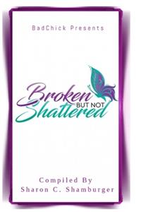 Broken But Not Shattered