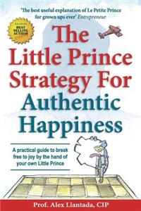 Little Prince Strategy For Authentic Happiness