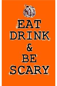 Eat Drink and Be Scary; Halloween Home Decor Journal (Halloween Favors/Notebook)