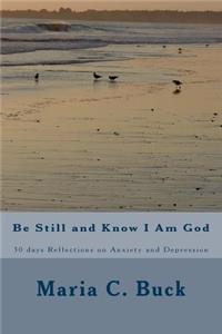 Be Still and Know I Am God
