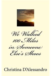 We Walked 100 Miles in Someone Else's Shoes