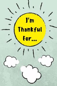 I'm Thankful for: Daily Gratitude Journal for Kids with Writing Prompts to Express Gratitude, 100 Pages, Baby Blue