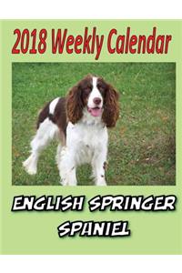 2018 Weekly Calendar English Springer Spaniel