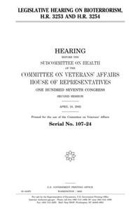 Legislative Hearing on Bioterrorism, H.R. 3253 and H.R. 3254