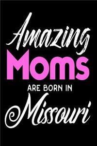 Amazing Moms Are Born In Missouri