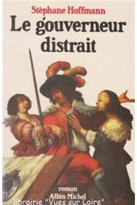 Gouverneur Distrait (Le)