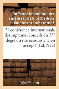 3° Conférence Internationale Des Suprêmes Conseils Du 33° Degré Du Rite Écossais Ancien Accepté