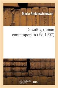 Dewaïtis, Roman Contemporain