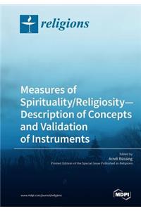 Measures of Spirituality/Religiosity- Description of Concepts and Validation of Instruments