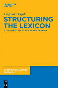 Structuring the Lexicon: A Clustered Model for Near-Synonymy