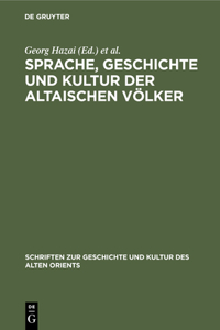 Sprache, Geschichte Und Kultur Der Altaischen Völker