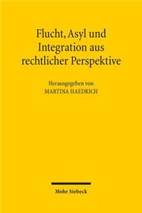 Flucht, Asyl und Integration aus rechtlicher Perspektive