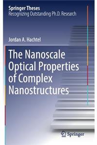 The Nanoscale Optical Properties of Complex Nanostructures