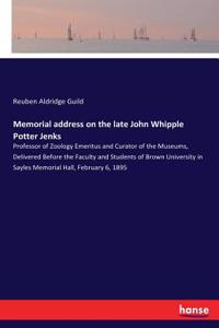 Memorial address on the late John Whipple Potter Jenks