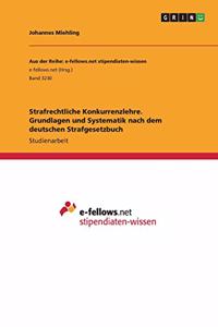 Strafrechtliche Konkurrenzlehre. Grundlagen und Systematik nach dem deutschen Strafgesetzbuch
