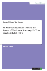 Analytical Technique to Solve the System of Non-Linear Korteweg-De Vries Equation (KdV), FPDE