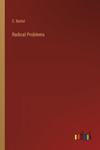 Radical Problems