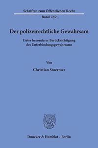Der Polizeirechtliche Gewahrsam