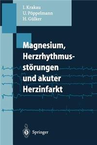 Magnesium, Herzrhythmusstörungen Und Akuter Herzinfarkt