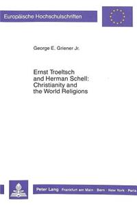 Ernst Troeltsch and Herman Schell: Christianity and the World Religions