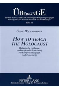 How to teach the Holocaust