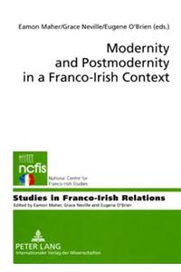 Modernity and Postmodernity in a Franco-Irish Context