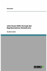 John Stuart Mills Konzept der Repräsentativen Demokratie