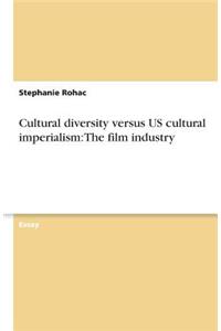 Cultural diversity versus US cultural imperialism