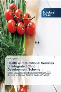 Health and Nutritional Services of Integrated Child Development Scheme