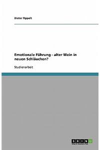 Emotionale Führung - alter Wein in neuen Schläuchen?