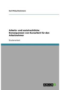 Arbeits- und sozialrechtliche Konsequenzen von Kurzarbeit für den Arbeitnehmer