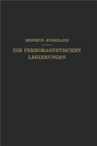 Die Ferromagnetischen Legierungen und Ihre Gewerbliche Verwendung