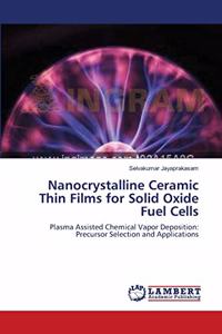 Nanocrystalline Ceramic Thin Films for Solid Oxide Fuel Cells