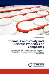 Thermal Conductivity and Dielectric Properties of composites