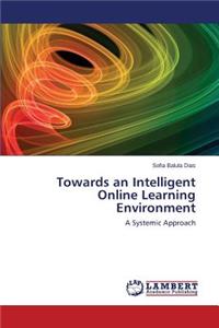 Towards an Intelligent Online Learning Environment