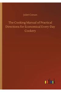 The Cooking Manual of Practical Directions for Economical Every-Day Cookery