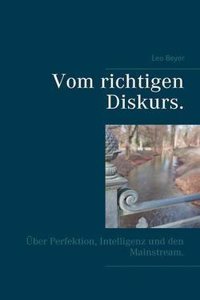 Vom Richtigen Diskurs.