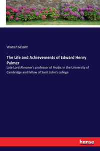 The Life and Achievements of Edward Henry Palmer