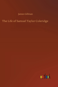 Life of Samuel Taylor Coleridge